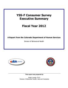 YSS-F Consumer Survey Executive Summary Fiscal Year[removed]A Report from the Colorado Department of Human Services