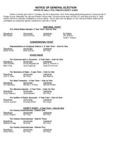 NOTICE OF GENERAL ELECTION OFFICE OF SALLY FOX, PHELPS COUNTY CLERK Notice is hereby given that on Tuesday, the 4th of November, 2014 at the designated polling places in the precincts of Phelps County, Nebraska, the Gene