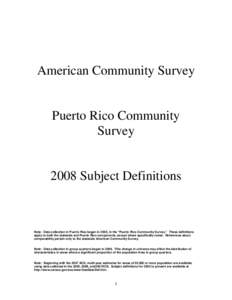 American Community Survey  Puerto Rico Community Survey[removed]Subject Definitions