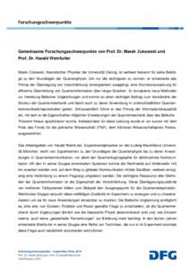 Forschungsschwerpunkte Prof. Dr. Harald Weinfurter Gemeinsame Forschungsschwerpunkte von Prof. Dr. Marek Żukowski und Prof. Dr. Harald Weinfurter Marek Żukowski, theoretischer Physiker der Universität Danzig, ist welt