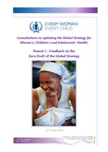 Consultations on updating the Global Strategy for Women’s, Children’s and Adolescents’ Health: Round 2 – Feedback on the Zero Draft of the Global Strategy