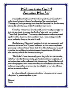 Welcome to the Chair 5 Executive Wine List It is my absolute pleasure to introduce you to Chair 5’s exclusive collection of vintages . Some of you have had the opportunity of Viewing, and perhaps tasting, wine from the