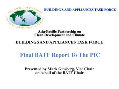 Asia-Pacific Partnership on Clean Development and Climate  BUILDINGS AND APPLIANCES TASK FORCE   Accomplishment Reports