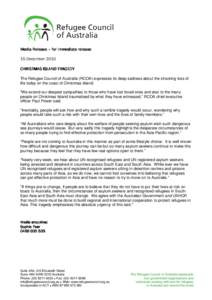 Media Release – for immediate release 15 December 2010 CHRISTMAS ISLAND TRAGEDY The Refugee Council of Australia (RCOA) expresses its deep sadness about the shocking loss of life today on the coast of Christmas Island.