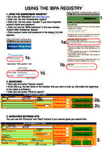 USING THE IBPA REGISTRY 1. OPEN THE MEMBERSHIP REGISTRY • Go to the tab “Members” on www.ibpa.com. • Click (1a) the link “membership registry” • Click (1b) the link under “Access” if you have forgotten 