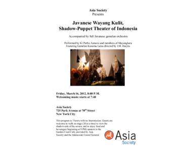 Asia Society Presents Javanese Wayang Kulit, Shadow-Puppet Theater of Indonesia Accompanied by full Javanese gamelan orchestra