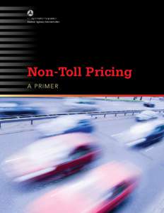 Non-Toll Pricing A Primer Quality Assurance Statement The Federal Highway Administration (FHWA) provides high quality information to serve Government, industry, and the public in a manner