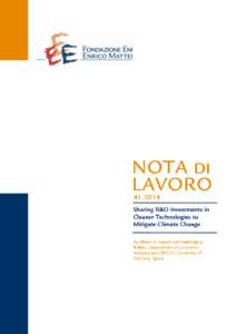 Sharing R&D Investments in Cleaner Technologies to Mitigate Climate Change Abeer El-Sayed and Santiago J. Rubioy Department of Economic Analysis and ERICES University of Valencia, Spain 24 August 2013