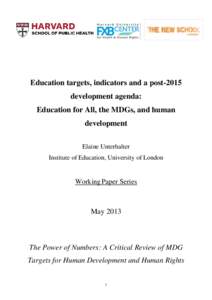 Education targets, indicators and a post-2015 development agenda: Education for All, the MDGs, and human development Elaine Unterhalter Institute of Education, University of London