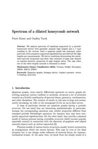 Spectrum of a dilated honeycomb network Pavel Exner and Ond°ej Turek Abstract. We analyze spectrum of Laplacian supported by a periodic honeycomb lattice with generally unequal edge lengths and a δ type coupling in the