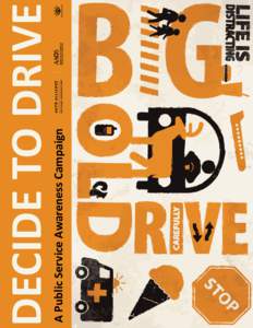 A Public Service Awareness Campaign  DecidetoDrive.org DECIDE TO DRIVE