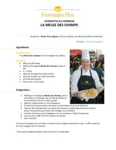 CORNIOTTES AU FROMAGE  LA MEULE DES CHAMPS Recette de : Nicole Anne Gagnon, Chef en résidence des Marchés publics de Montréal  Portions : 18 à 20 corniottes