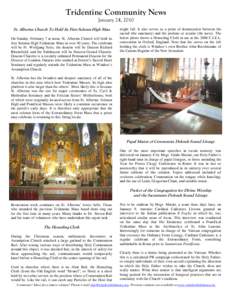Tridentine Community News January 24, 2010 St. Albertus Church To Hold Its First Solemn High Mass On Sunday, February 7 at noon, St. Albertus Church will hold its first Solemn High Tridentine Mass in over 40 years. The c