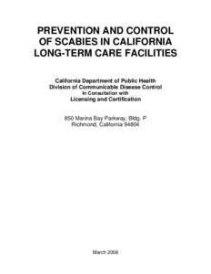 PREVENTION AND CONTROL OF SCABIES IN CALIFORNIA LONG-TERM CARE FACILITIES California Department of Public Health Division of Communicable Disease Control In Consultation with