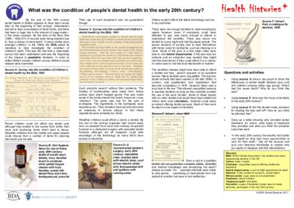 What was the condition of people’s dental health in the early 20th century? By the end of the 19th century dental health in Britain appears to have been worse than at the beginning of that century. Urbanisation had led