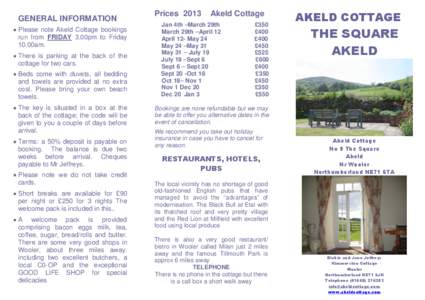 GENERAL INFORMATION  Please note Akeld Cottage bookings run from FRIDAY 3.00pm to Friday