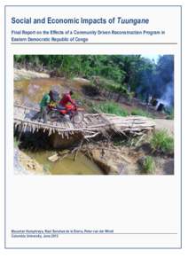 Social and Economic Impacts of Tuungane Final Report on the Effects of a Community Driven Reconstruction Program in Eastern Democratic Republic of Congo Macartan Humphreys, Raul Sanchez de la Sierra, Peter van der Windt 