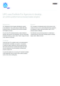 UPC uses Facilitate For Agencies to develop an online performance-based sales engine Background Solution