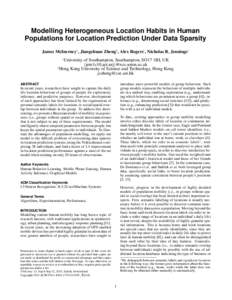 Modelling Heterogeneous Location Habits in Human Populations for Location Prediction Under Data Sparsity James McInerney1 , Jiangchuan Zheng2 , Alex Rogers1 , Nicholas R. Jennings1 1  University of Southampton, Southampt