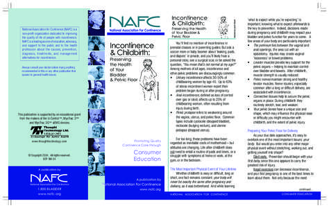 Incontinence & Childbirth: National Association for Continence (NAFC) is a non-profit organization dedicated to improving the quality of life of people with incontinence. NAFC is a leading source of education, advocacy,