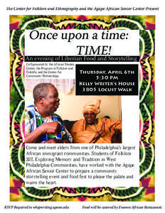 The Center for Folklore and Ethnography and the Agape African Senior Center Present  Once upon a time: TIME! An evening of Liberian Food and Storytelling CoSponsored by the African Studies