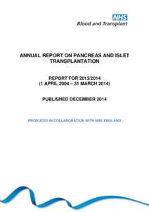 ANNUAL REPORT ON PANCREAS AND ISLET TRANSPLANTATION REPORT FORAPRIL 2004 – 31 MARCHPUBLISHED DECEMBER 2014