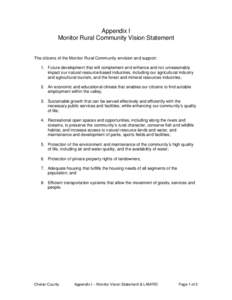 Appendix I Monitor Rural Community Vision Statement The citizens of the Monitor Rural Community envision and support: 1. Future development that will complement and enhance and not unreasonably impact our natural resourc