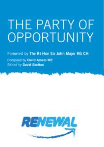 THE PARTY OF OPPORTUNITY Foreword by The Rt Hon Sir John Major KG CH Compiled by David Amess MP Edited by David Skelton