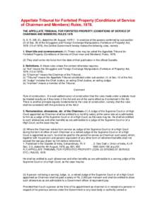 Appellate Tribunal for Forfeited Property (Conditions of Service of Chairman and Members) Rules, 1978. THE APPELLATE TRIBUNAL FOR FORFEITED PROPERTY (CONDITIONS OF SERVICE OF CHAIRMAN AND MEMBERS) RULES 1978 G. S. R. 395