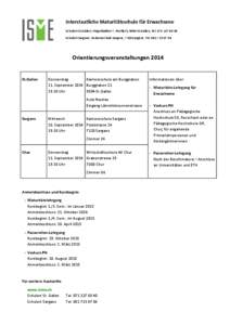 Interstaatliche	
  Maturitätsschule	
  für	
  Erwachsene	
   Schulort	
  St.Gallen:	
  Magnihalden	
  7,	
  Postfach,	
  9004	
  St.Gallen,	
  Tel.	
  071	
  227	
  80	
  40	
   Schulort	
  Sargans:	
 