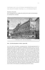 65 HISTOIRE DES COLLECTIONS NUMISMATIQUES ET DES INSTITUTIONS VOUÉES À LA NUMISMATIQUE Reinhold Walburg Die Numismatische Sammlung der Deutschen Bundesbank in Frankfurt am Main