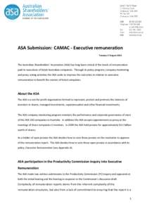ASA Submission: CAMAC - Executive remuneration Tuesday 17 August 2010 The Australian Shareholders’ Association (ASA) has long been critical of the levels of remuneration paid to executives of listed Australian companie