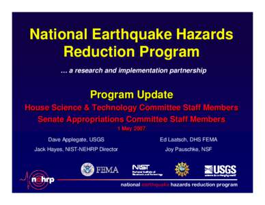 Earthquake engineering / Earthquakes / Seismology / Earthquake Engineering Research Institute / Seismic risk / Seismic hazard / National Institute of Standards and Technology / Earthquake prediction / Emergency management / Civil engineering / Structural engineering / Construction