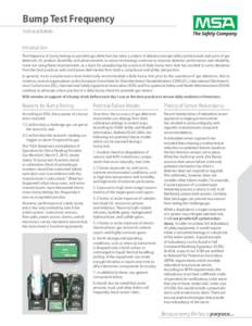 Bump Test Frequency Technical Bulletin Introduction The frequency of bump testing on portable gas detection has been a subject of debate amongst safety professionals and users of gas detectors. As product durability and 