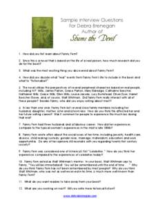 Sample Interview Questions For Debra Brenegan Author of Shame the Devil 1. How did you first learn about Fanny Fern?