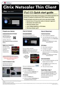 Citrix Netscaler Thin Client iPad IOS Quick start guide Citrix Netscaler Thin Client delivers remote access to Citrix Published Applications and Windows VPN desktop for privately owned “BYOD” bring your own devices. 
