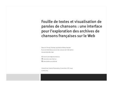 Fouille de textes et visualisation de paroles de chansons : une interface pour l’exploration des archives de chansons françaises sur le Web Dominic Forest, Audrey Laplante et Rémy Kessler École de bibliothéconomie 