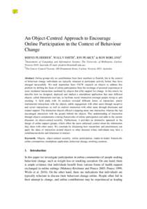 An Object-Centred Approach to Encourage Online Participation in the Context of Behaviour Change BERND PLODERER1, WALLY SMITH1, JON PEARCE1 & RON BORLAND2 1