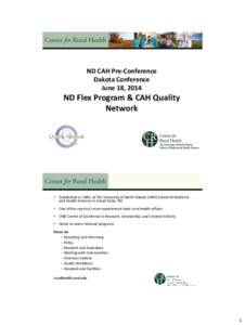 ND CAH Pre-Conference Dakota Conference June 18, 2014 ND Flex Program & CAH Quality Network