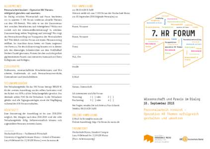 Fax-Anmeldung  Personalarbeit konkret – Operative HR Themen ­erfolgreich gestalten und umsetzen Im Dialog zwischen Wissenschaft und Praxis bearbeiten wir in unserem 7. HR Forum wiederum aktuelle Themen