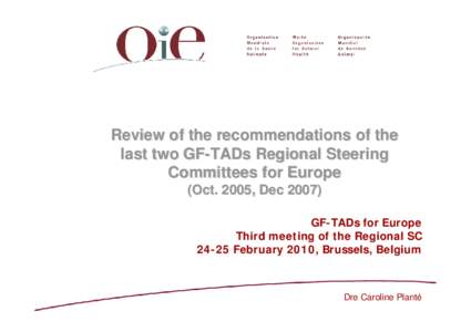 Review of the recommendations of the last two GF-TADs Regional Steering Committees for Europe (Oct. 2005, Dec[removed]GF-TADs for Europe Third meeting of the Regional SC
