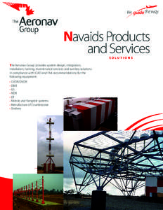 Navaids Products and Services solutions The Aeronav Group provides system design, integration, installation, training, maintenance services and turnkey solutions