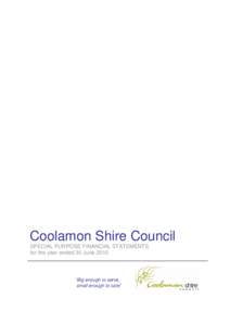 Coolamon Shire Council SPECIAL PURPOSE FINANCIAL STATEMENTS for the year ended 30 June 2010 “Big enough to serve, small enough to care”