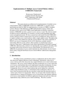 Implementation of Multiple Access Control Policies within a CORBASEC framework Ramaswamy Chandramouli Computer Security Division, ITL NIST, Gaithersburg, MD[removed]removed])