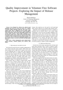 Quality Improvement in Volunteer Free Software Projects: Exploring the Impact of Release Management Martin Michlmayr Centre for Technology Management University of Cambridge