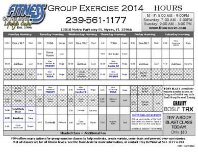 Group Exercise 2014 HOURS M - F: 5:00 AM - 9:00PM Saturday: 7:00 AM - 5:00PM