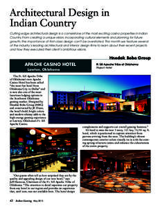 Architectural Design in Indian Country Cutting edge architectural design is a cornerstone of the most exciting casino properties in Indian Country. From creating a unique vision, incorporating cultural elements and plann