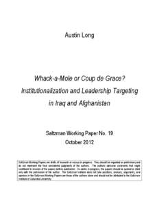 Austin Long  Whack-a-Mole or Coup de Grace? Institutionalization and Leadership Targeting in Iraq and Afghanistan