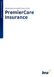 PREMIERCARE POLICY DOCUMENT  Information you need to know about PremierCare Insurance