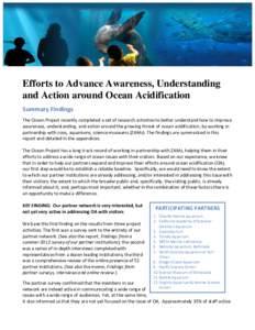 Efforts to Advance Awareness, Understanding and Action around Ocean Acidification Summary Findings The Ocean Project recently completed a set of research activities to better understand how to improve awareness, understa